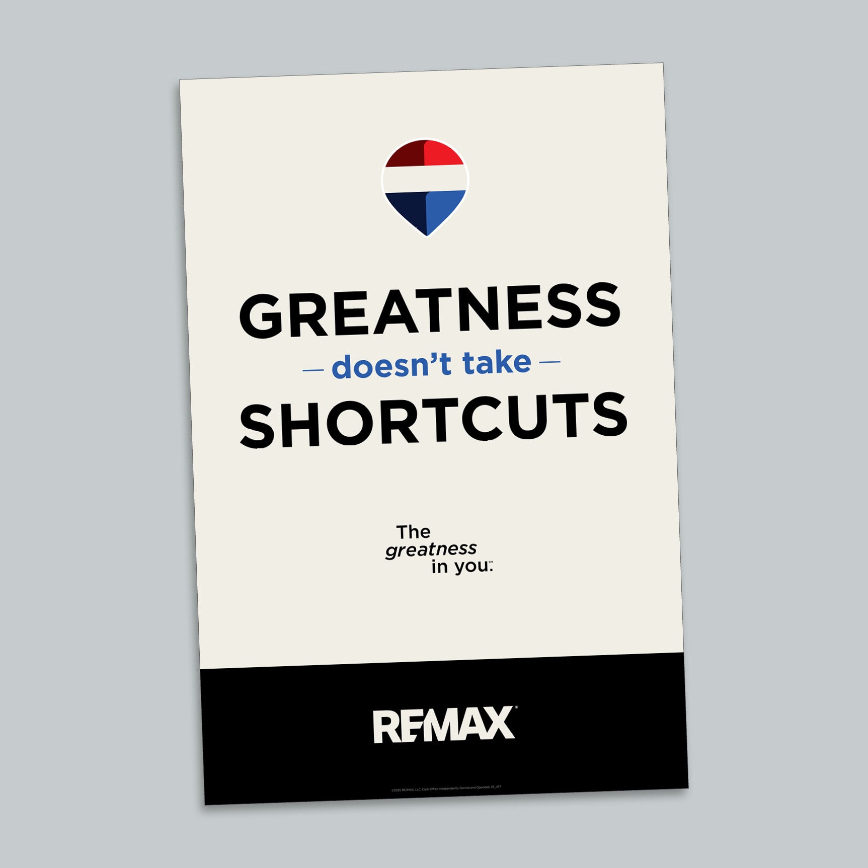 Greatness Doesn't Take Shortcuts Poster – Shop.REMAX.com